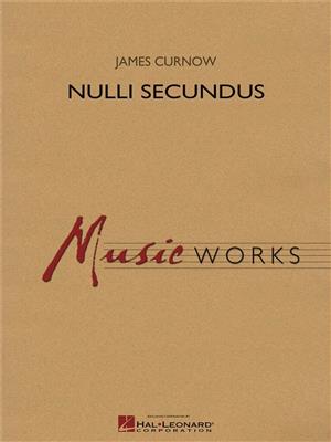 James Curnow: Nulli Secundus: Orchestre d'Harmonie