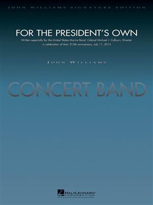 John Williams: For The President's Own: Orchestre d'Harmonie