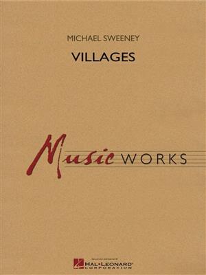 Michael Sweeney: Villages: Orchestre d'Harmonie