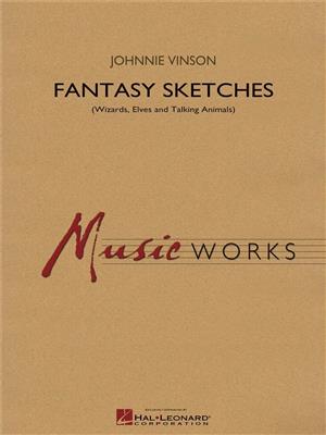 Johnnie Vinson: Fantasy Sketches: Orchestre d'Harmonie
