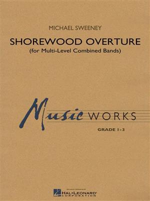 Michael Sweeney: Shorewood Overture (Score Level 3): Orchestre d'Harmonie