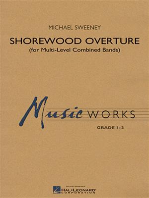 Michael Sweeney: Shorewood Overture (Score Level 2): Orchestre d'Harmonie
