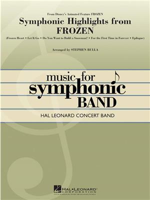 Symphonic Highlights from Frozen: (Arr. Stephen Bulla): Orchestre d'Harmonie