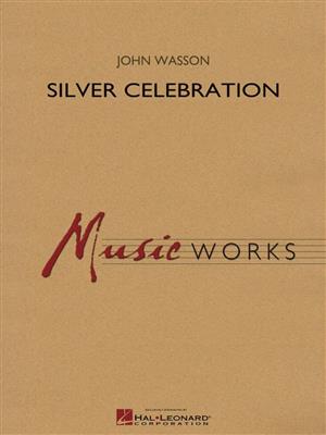 John Wasson: Silver Celebration: Orchestre d'Harmonie