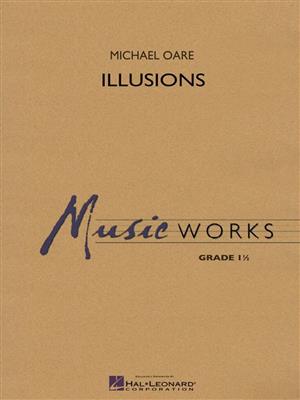 Michael Oare: Illusions: Orchestre d'Harmonie