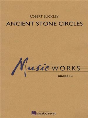 Robert Buckley: Ancient Stone Circles: Orchestre d'Harmonie