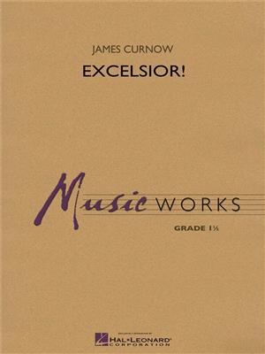 James Curnow: Excelsior!: Orchestre d'Harmonie