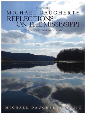 Michael Daugherty: Reflections on the Mississippi: Orchestre d'Harmonie et Solo