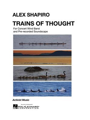 Alex Shapiro: Trains of Thought: Orchestre d'Harmonie