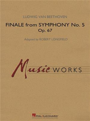 Ludwig van Beethoven: Finale from Symphony No. 5: (Arr. Robert Longfield): Orchestre d'Harmonie