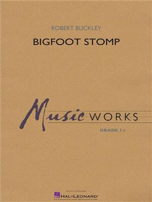 Robert Buckley: Big Foot Stomp: Orchestre d'Harmonie