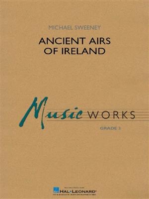 Michael Sweeney: Ancient Airs of Ireland: Orchestre d'Harmonie