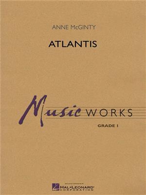 Anne McGinty: Atlantis: Orchestre d'Harmonie