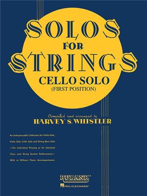 Solos For Strings - Cello Solo (First Position): (Arr. Harvey S. Whistler): Solo pour Violoncelle