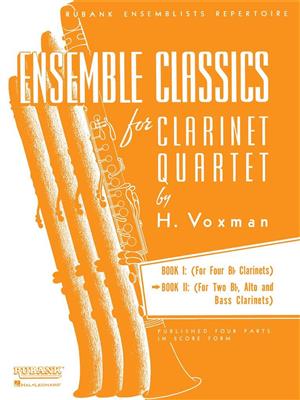 Ensemble Classics for Clarinet Quartet - Book 2: (Arr. Himie Voxman): Clarinettes (Ensemble)