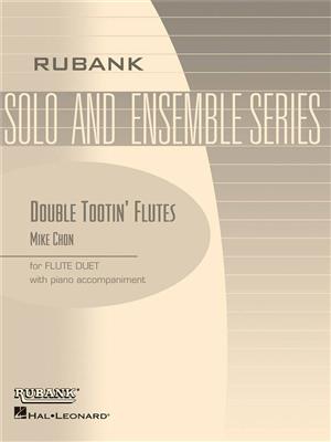 Double Tootin' Flutes: (Arr. Mike Chon): Solo pour Flûte Traversière
