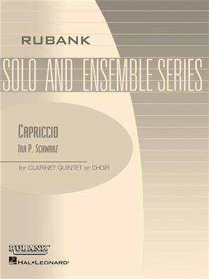 Ira-Paul Schwarz: Capriccio - Clarinet Quintets: Clarinettes (Ensemble)