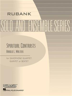 Harold L. Walters: Spiritual Contrasts: Saxophones (Ensemble)