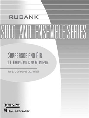 Georg Friedrich Händel: Sarabande and Air: (Arr. Clair W. Johnson): Saxophones (Ensemble)