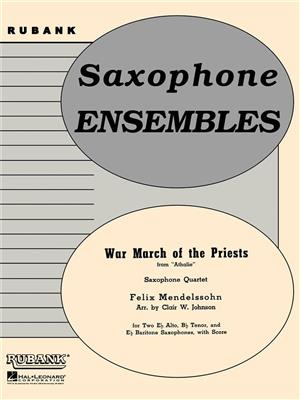 Felix Mendelssohn Bartholdy: War March of the Priests (from Athalie): (Arr. Clair W. Johnson): Saxophones (Ensemble)