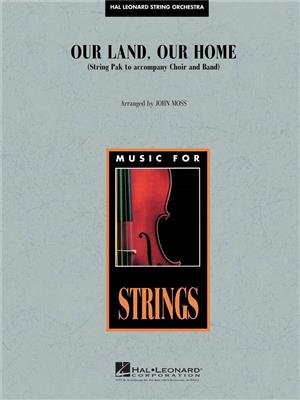 Our Land, Our Home: (Arr. John Moss): Orchestre d'Harmonie et Solo