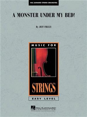 Jeffrey Frizzi: A Monster Under My Bed!: Orchestre à Cordes