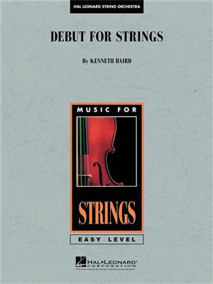 Kenneth Baird: Debut for Strings: Orchestre à Cordes
