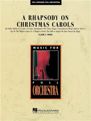 A Rhapsody on Christmas Carols: (Arr. C. Smith): Orchestre Symphonique