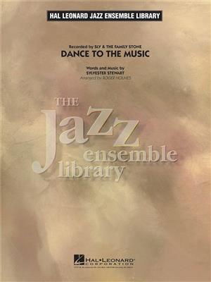 Sylvester Stewart: Dance to the Music: (Arr. Roger Holmes): Jazz Band