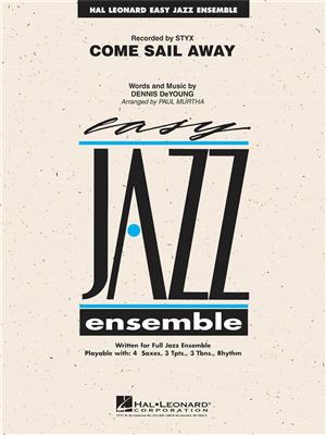 Dennis DeYoung: Come Sail Away: (Arr. Paul Murtha): Jazz Band