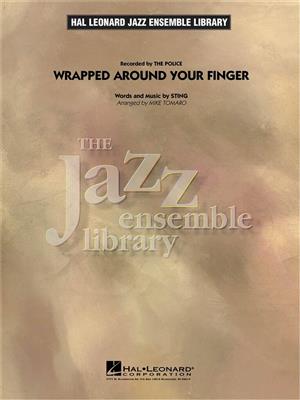 Sting: Wrapped Around Your Finger: (Arr. Mike Tomaro): Jazz Band