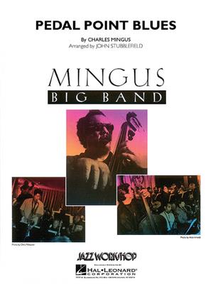 Charles Mingus: Pedal Point Blues: (Arr. John Stubblefield): Jazz Band