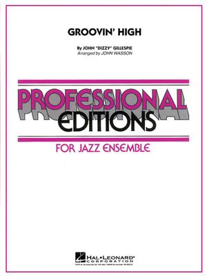 Dizzy Gillespie: Groovin' High: (Arr. John Wasson): Jazz Band