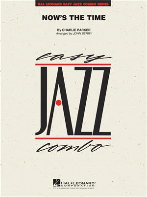 Charlie Parker: Now's the Time: (Arr. John Berry): Jazz Band