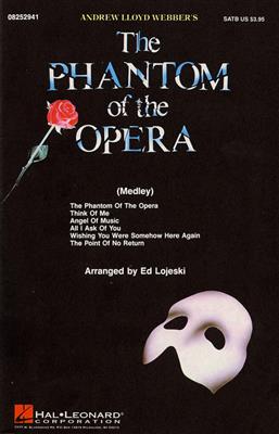 Andrew Lloyd Webber: The Phantom of the Opera (Medley): (Arr. Ed Lojeski): Chœur Mixte et Accomp.