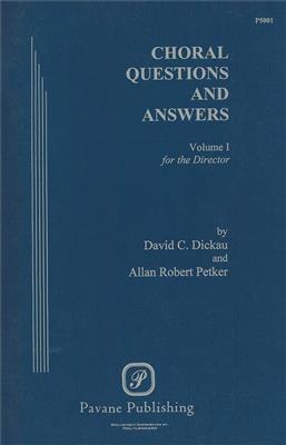 Allan Robert Petker: Choral Questions & Answers I: For the Director