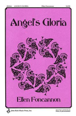 Ellen Foncannon: Angel's Gloria: Chœur Mixte et Accomp.