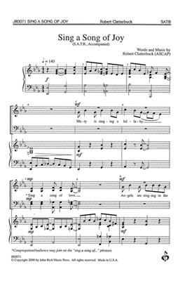 Robert C. Clatterbuck: Sing a Song of Joy: Chœur Mixte et Accomp.