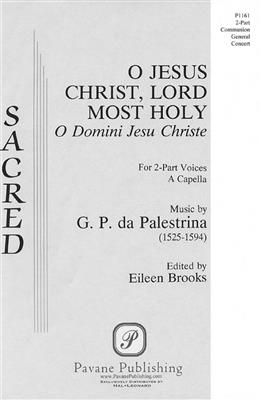 Giovanni Pierluigi da Palestrina: O Jesus Christ, Lord Most Holy: (Arr. Eileen Brooks): Voix Hautes et Accomp.