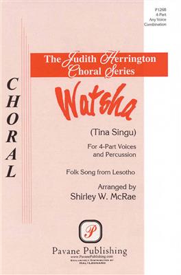 Watsha: (Arr. Shirley W. McRae): Chœur Mixte et Accomp.
