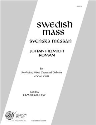 Johan Helmich Roman: Svenska Messan: (Arr. Anders Íhrwall): Chœur Mixte et Accomp.