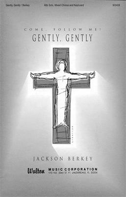 Almeda Berkey: Gently, Gently: Chœur Mixte et Accomp.