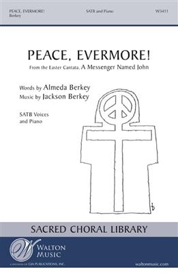 Almeda Berkey: Peace, Evermore!: Chœur Mixte et Accomp.