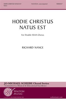 Richard Nance: Hodie Christus natus est: Voix Hautes A Cappella
