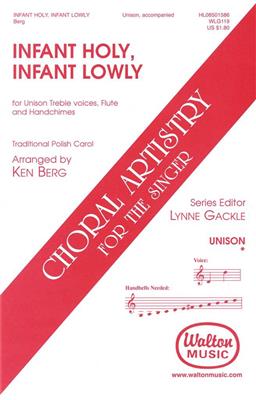 Infant Holy, Infant Lowly: (Arr. Ken Berg): Voix Hautes et Accomp.