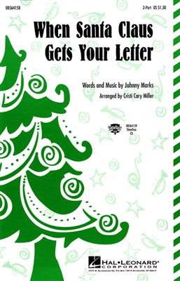 Johnny Marks: When Santa Claus Gets Your Letter: (Arr. Cristi Cary Miller): Voix Hautes et Accomp.