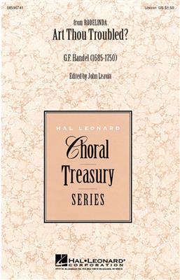 Georg Friedrich Händel: Art Thou Troubled?: (Arr. John Leavitt): Chœur Mixte et Accomp.