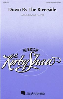 Kirby Shaw: Down By The Riverside: (Arr. Kirby Shaw): Chœur Mixte et Accomp.