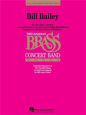 The Canadian Brass: Bill Bailey: (Arr. Henderson/Marshall Henderson): Orchestre d'Harmonie