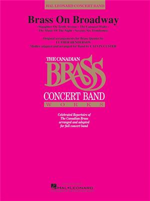 The Canadian Brass: Brass on Broadway: (Arr. Calvin Custer): Orchestre d'Harmonie